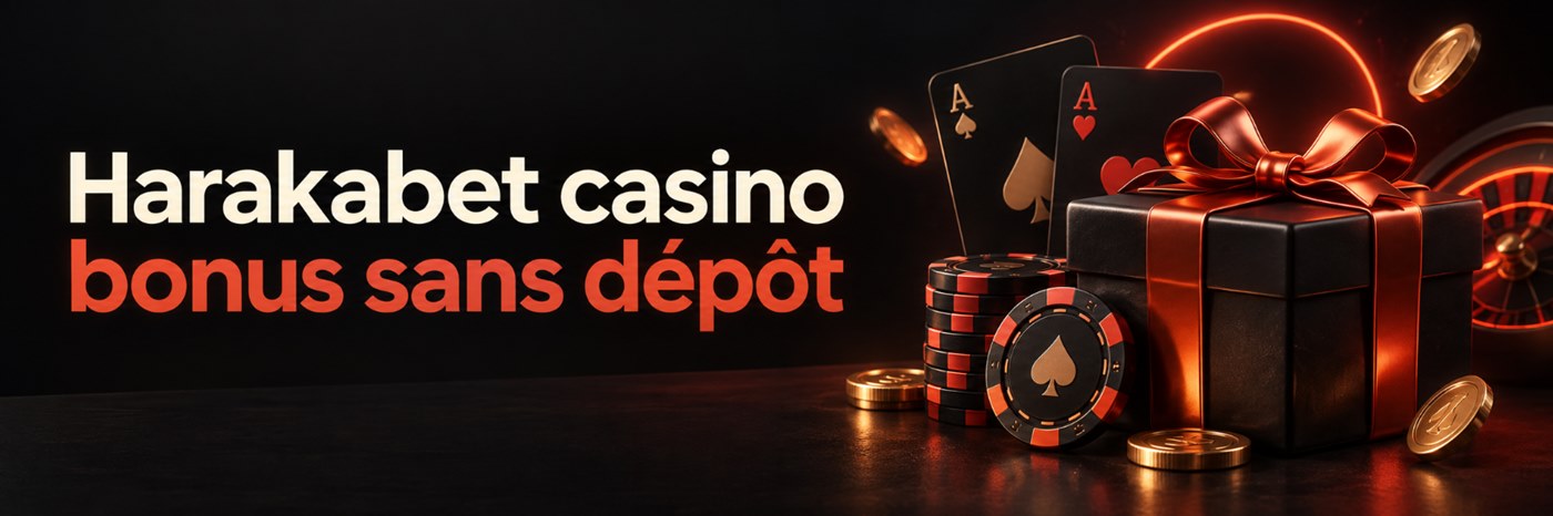 Harakabet casino bonus sans depot